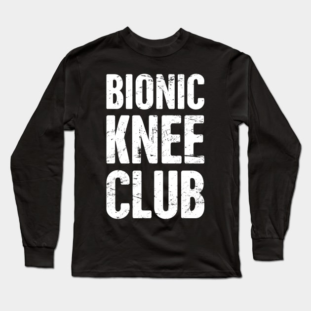 Bionic Knee Club | Knee Surgery Design Long Sleeve T-Shirt by MeatMan